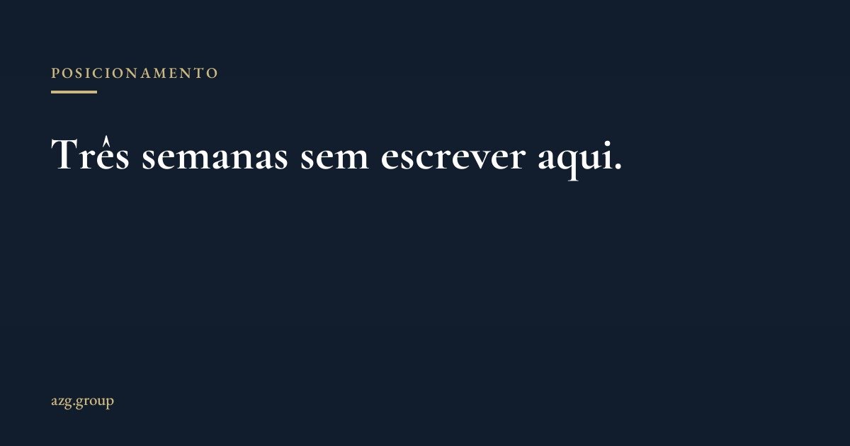 Capa do artigo: Fiquei três semanas sem escrever aqui